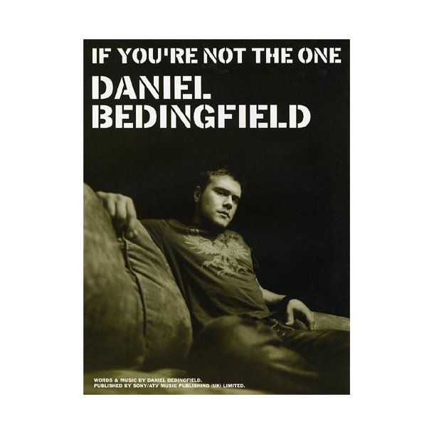 Daniel Bedingfield If You're Not The One Nodehæfter og sangbøger