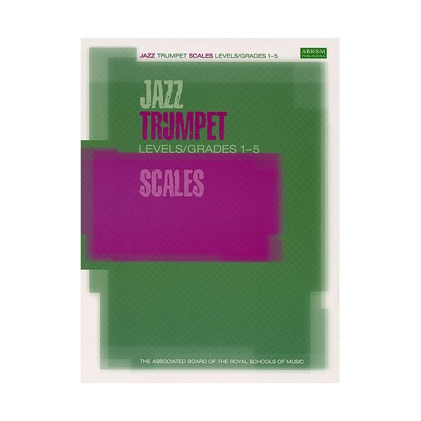 ABRSM Jazz Trumpet Scales Levels/Grades 15 Trompet Noder Stepnote