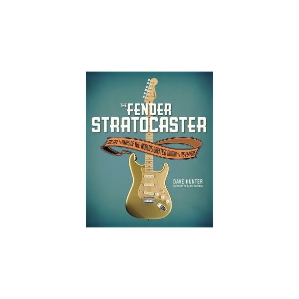 Dave Hunter The Fender Stratocaster The Life And Times