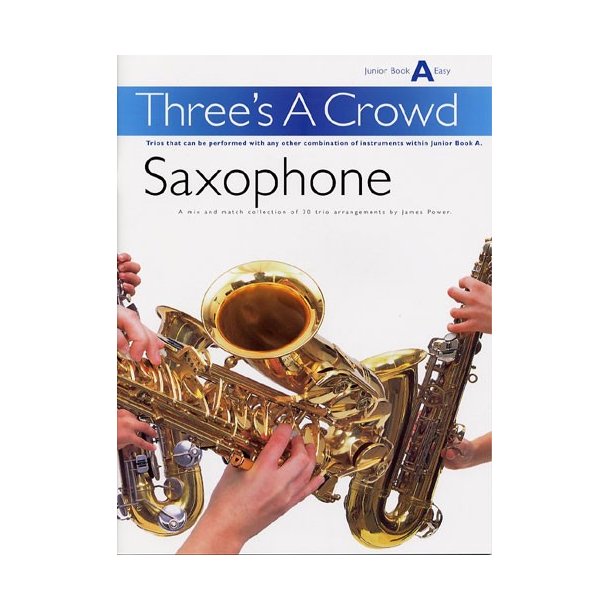 Power Three S A Crowd Sax Junior Book A Easy Bl 230 Ser