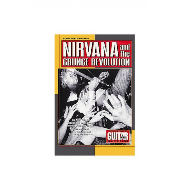 Nirvana And The Grunge Revolution Nirvana And The Grunge Revolution