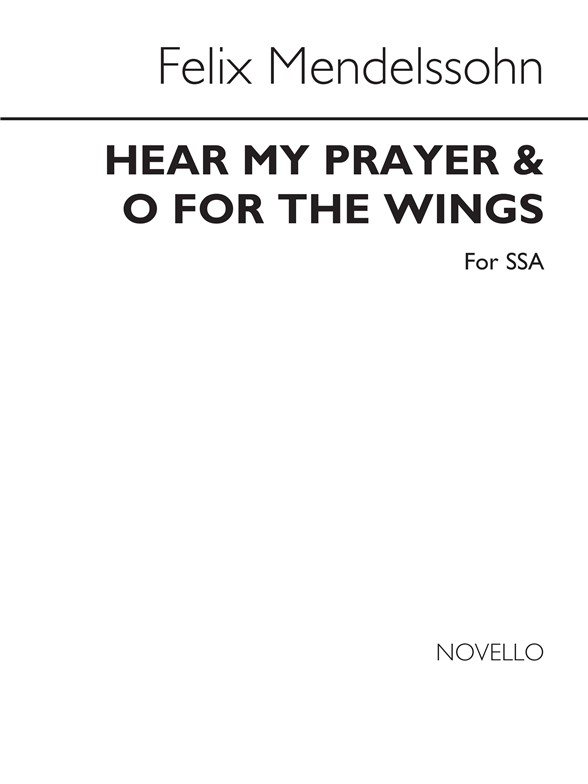 Mendelssohn Hear My Prayer O For The Wings Of A Dove Ssa Ssa Stepnote stepnote
